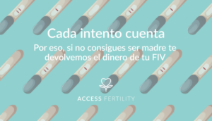 Precio cerrado y garantía de Reembolso en tu Tratamiento de FIV con Access Fertility.
